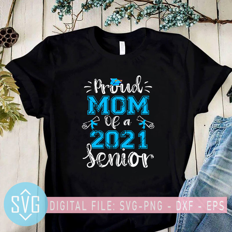 Download Funny Proud Mom Of A Class Of 2021 Senior Svg Graduation Gift Teache Svg Trends Studio Trendy Svg For Crafters
