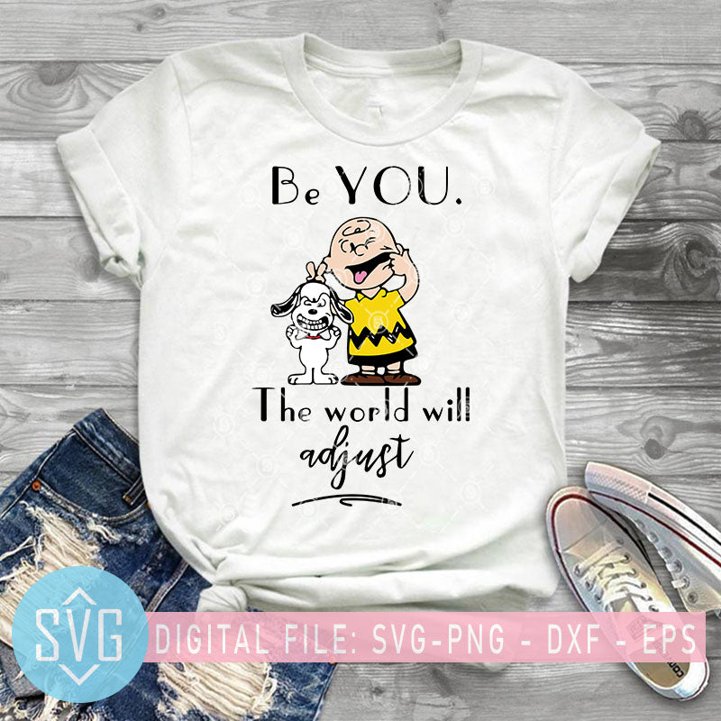 Download Be You The World Will Adjust Svg Cartoon Svg Snoopy Svg Charlie Bro Svg Trends Studio Trendy Svg For Crafters