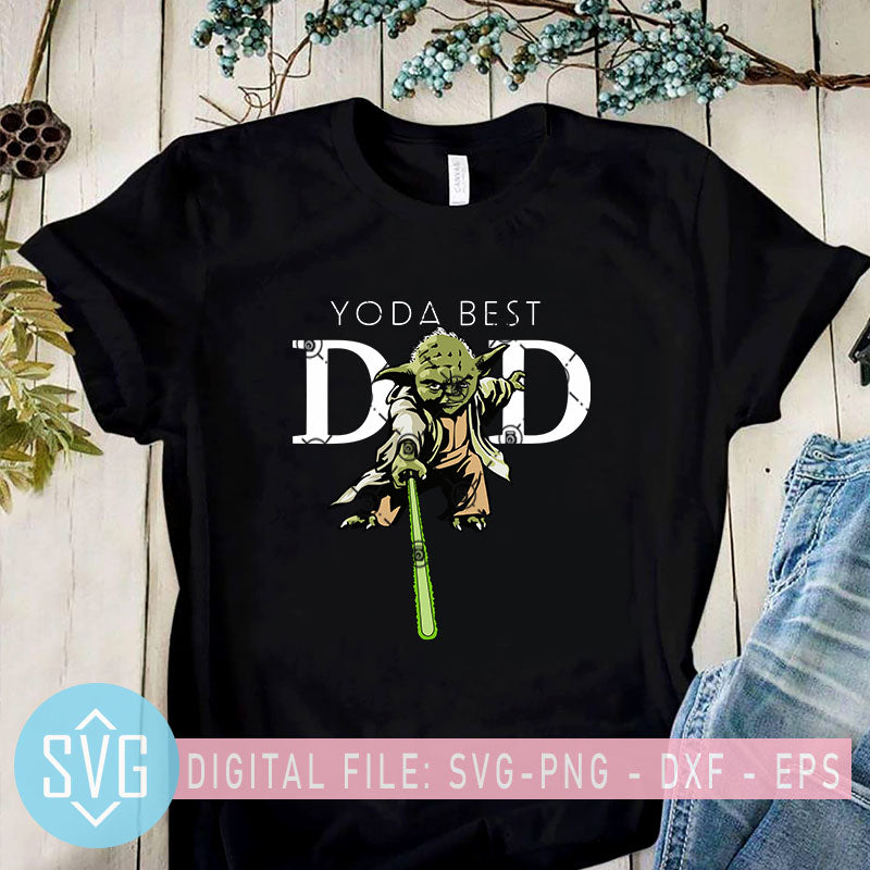 Download Star Wars Yoda Svg Lightsaber Svg Best Dad Svg Father S Day Svg Ba Svg Trends Studio Trendy Svg For Crafters