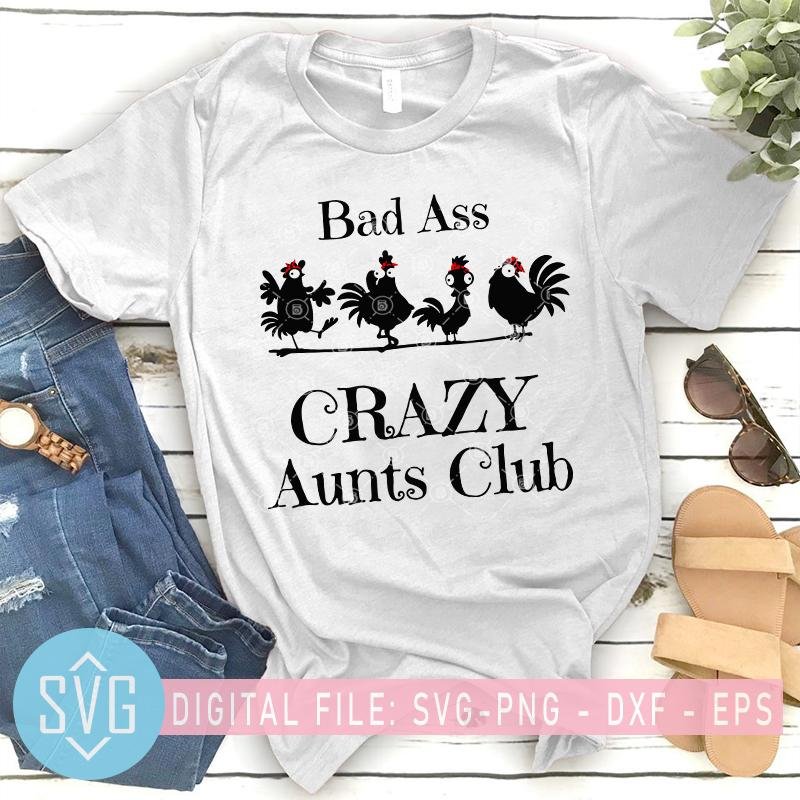 Download Bad Ass Crazy Aunts Club Svg Funny Chicken Farm Svg Aunts Svg Svg Trends Studio Trendy Svg For Crafters PSD Mockup Templates