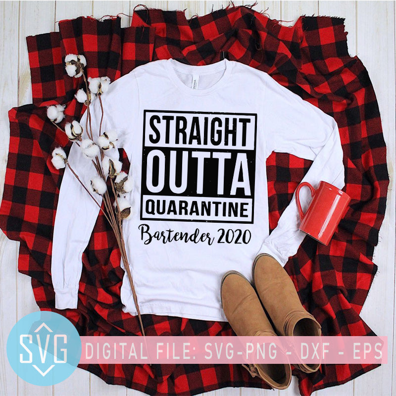 Download Straight Outta Quarantine Bartender 2020 Svg Covid 19 Svg Coronaviru Svg Trends Studio Trendy Svg For Crafters