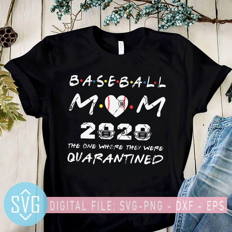 Download Baseball Mom 2020 Svg The One Where They Were Quarantined Svg Corona Svg Trends Studio Trendy Svg For Crafters