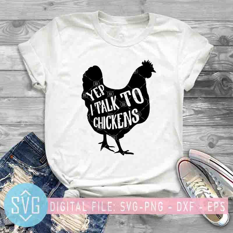 Download Yep I Talk To Chickens Svg Funny Chicken Farm Svg Chicken Svg Svg Trends Studio Trendy Svg For Crafters