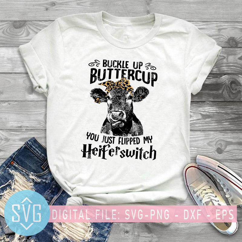 Download Buckle Up Buttercup You Just Flipped My Heifer Switch Cow Svg Cow Mom Svg Trends Studio Trendy Svg For Crafters