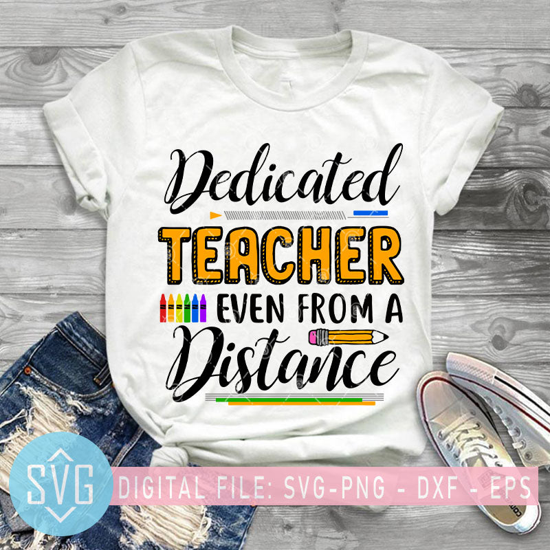 Download Dedicated Teacher Even From A Distance Svg Teacher Svg Student Svg Svg Trends Studio Trendy Svg For Crafters