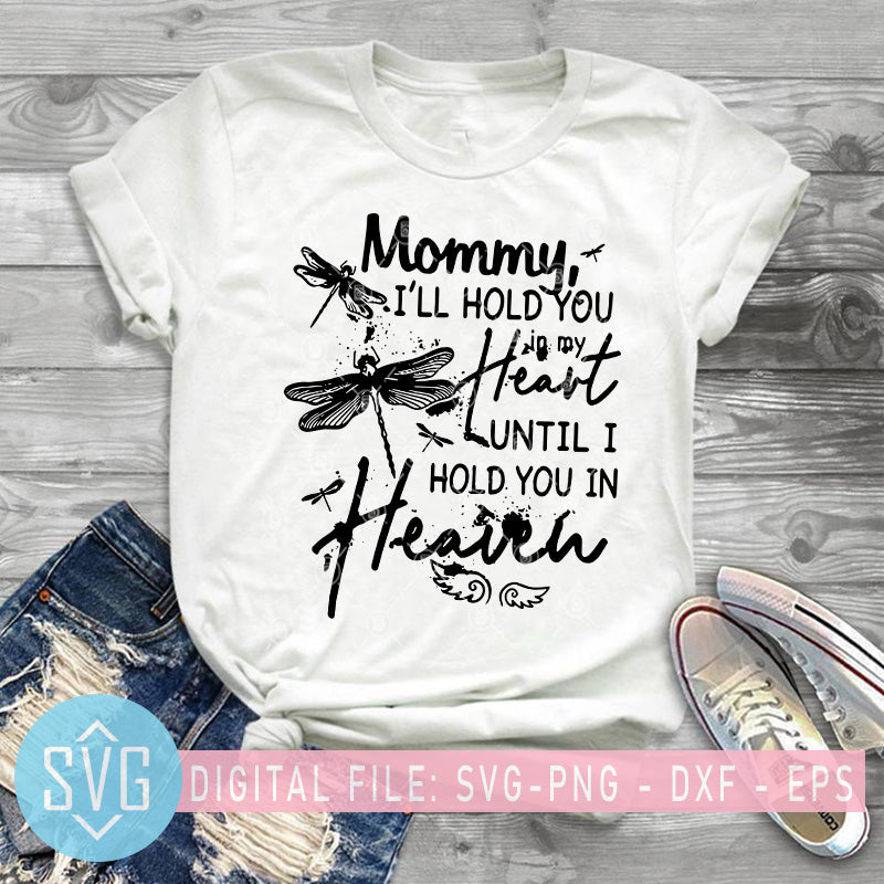 Download Mommy I Ll Hold You In My Heart Until I Hold You In Heaven Svg Dragon Svg Trends Studio Trendy Svg For Crafters