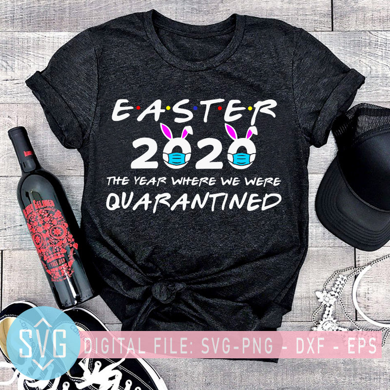 Download Easter 2020 The Year Where We Were Quarantined SVG, Easter ...