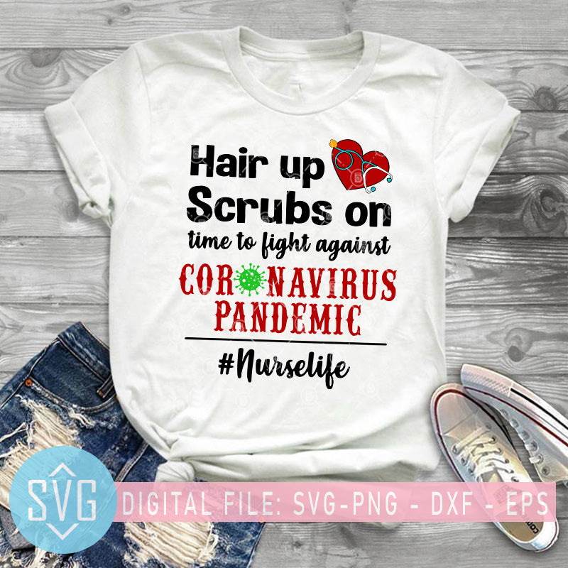 Download Hair Up Scrubs On Time To Fight Against Coronavirus Pandemic Svg Nurs Svg Trends Studio Trendy Svg For Crafters