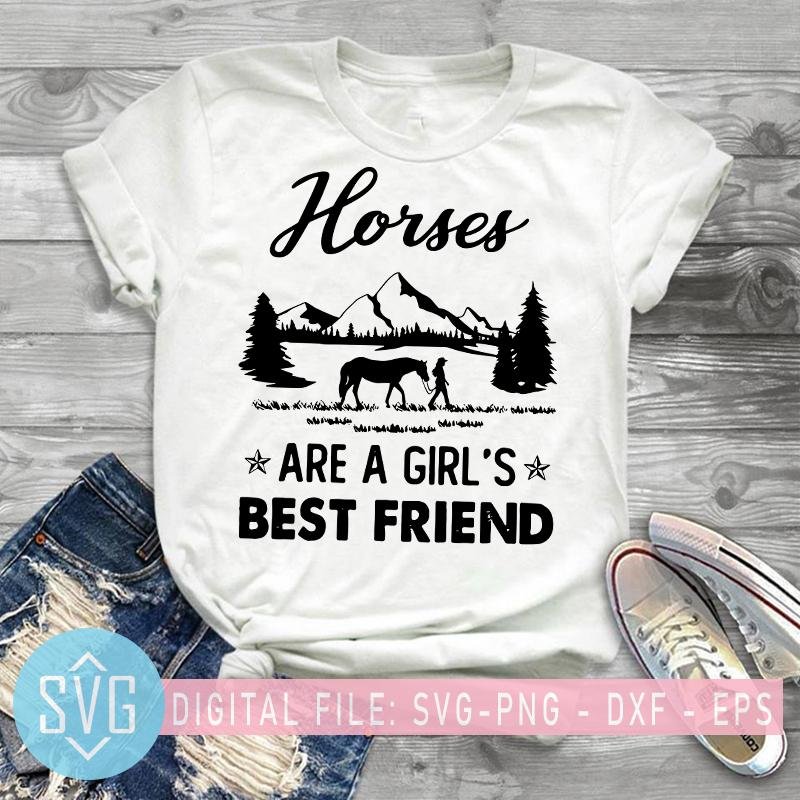 Download Horses Are A Girl S Best Friend Svg Ride Horse Svg Horse Lover Svg Trends Studio Trendy Svg For Crafters