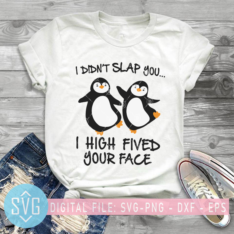 Download I Didn T Slap You I High Fived Your Face Svg Couple Penguin Svg Svg Trends Studio Trendy Svg For Crafters