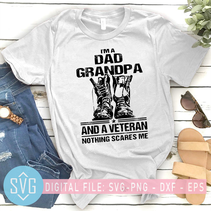 I M A Dad Grandpa And A Veteran Nothing Scares Me Svg Veteran Dad Sv Svg Trends Studio Trendy Svg For Crafters