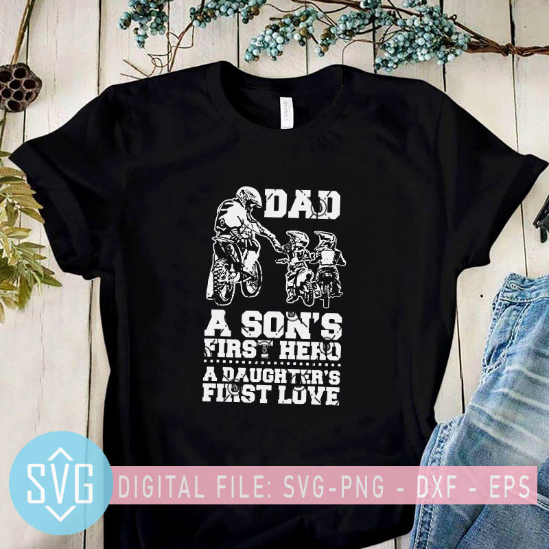 Download Dad A Son S First Hero Svg A Daughter S First Love Svg Motorcycle Da Svg Trends Studio Trendy Svg For Crafters