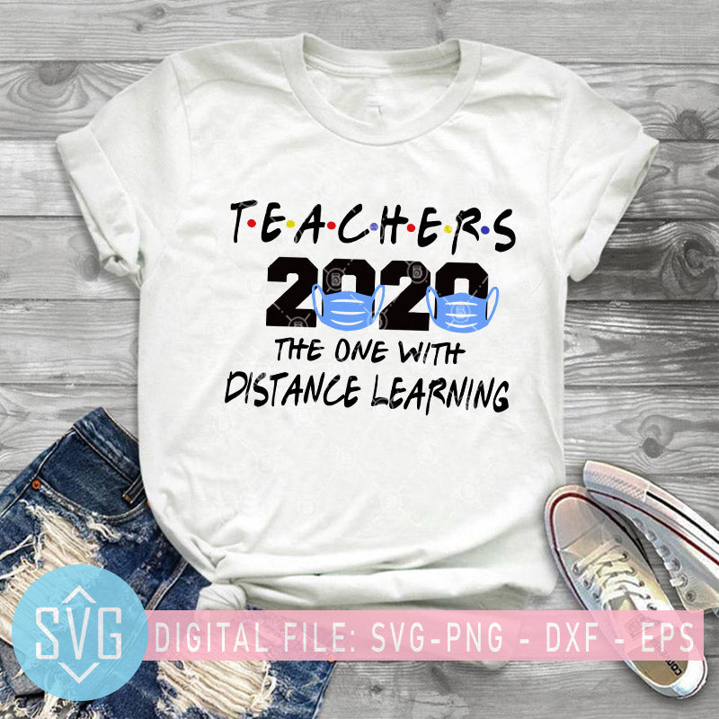 Download Teachers 2020 The One With Distance Learning Svg Teachers 2020 Svg C Svg Trends Studio Trendy Svg For Crafters