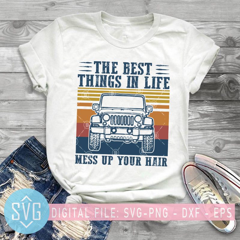 Download The Best Things In Life Mess Up Your Hair Jeep Svg Vintage Jeep Svg Svg Trends Studio Trendy Svg For Crafters