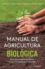 Manual de Agricultura Biológica de António Lopes, Pedro Frias e Jaime Ferreira