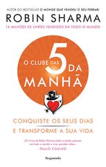 O Clube das 5 da Manhã de Robin Sharma Conquiste os seus Dias e Transforme a sua Vida