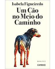 Um Cão no Meio do Caminho de Isabela Figueiredo