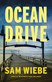 Cover of Ocean Drive by Sam Wiebe, described as a top Canadian crime writer