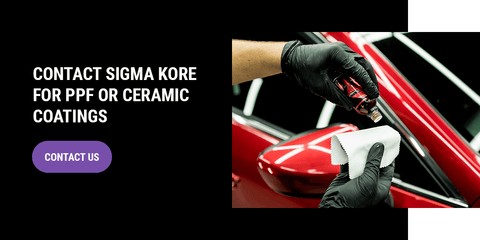 Contact Sigma Kore for PPF or Ceramic Coatings 