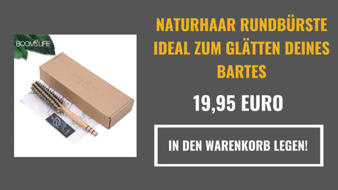 NATURHAAR RUNDBÜRSTE IDEAL ZUM GLÄTTEN DEINES BARTES