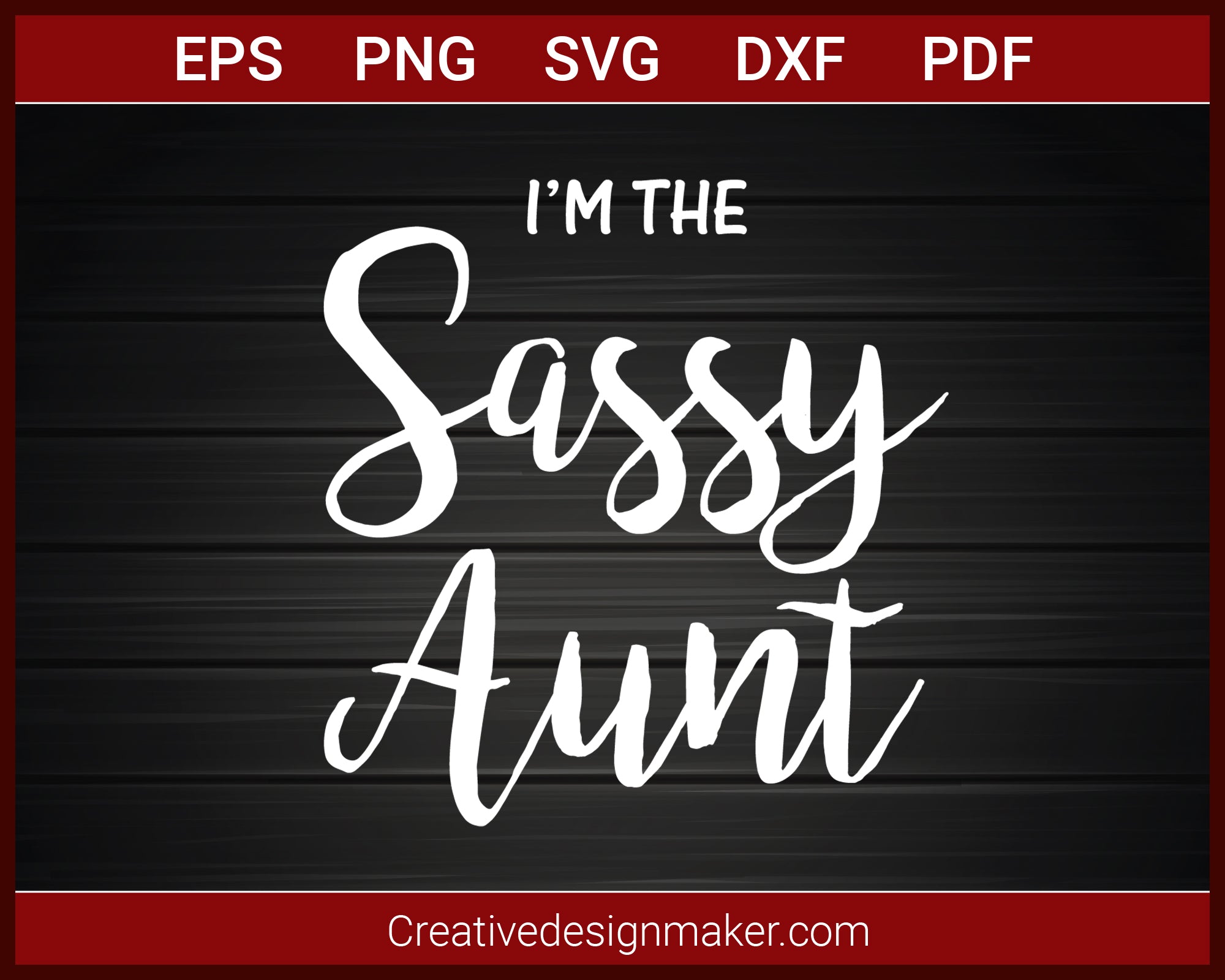 Download I M The Sassy Aunt T Shirt Svg Png Dxf Eps Pdf Cricut Cameo File Creativedesignmaker