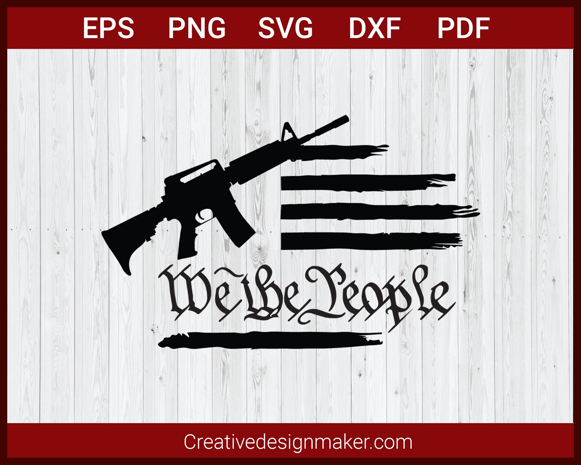 Download We The People Usa Flag With Ar 15 Gun Svg Cricut Silhouette Dxf Creativedesignmaker
