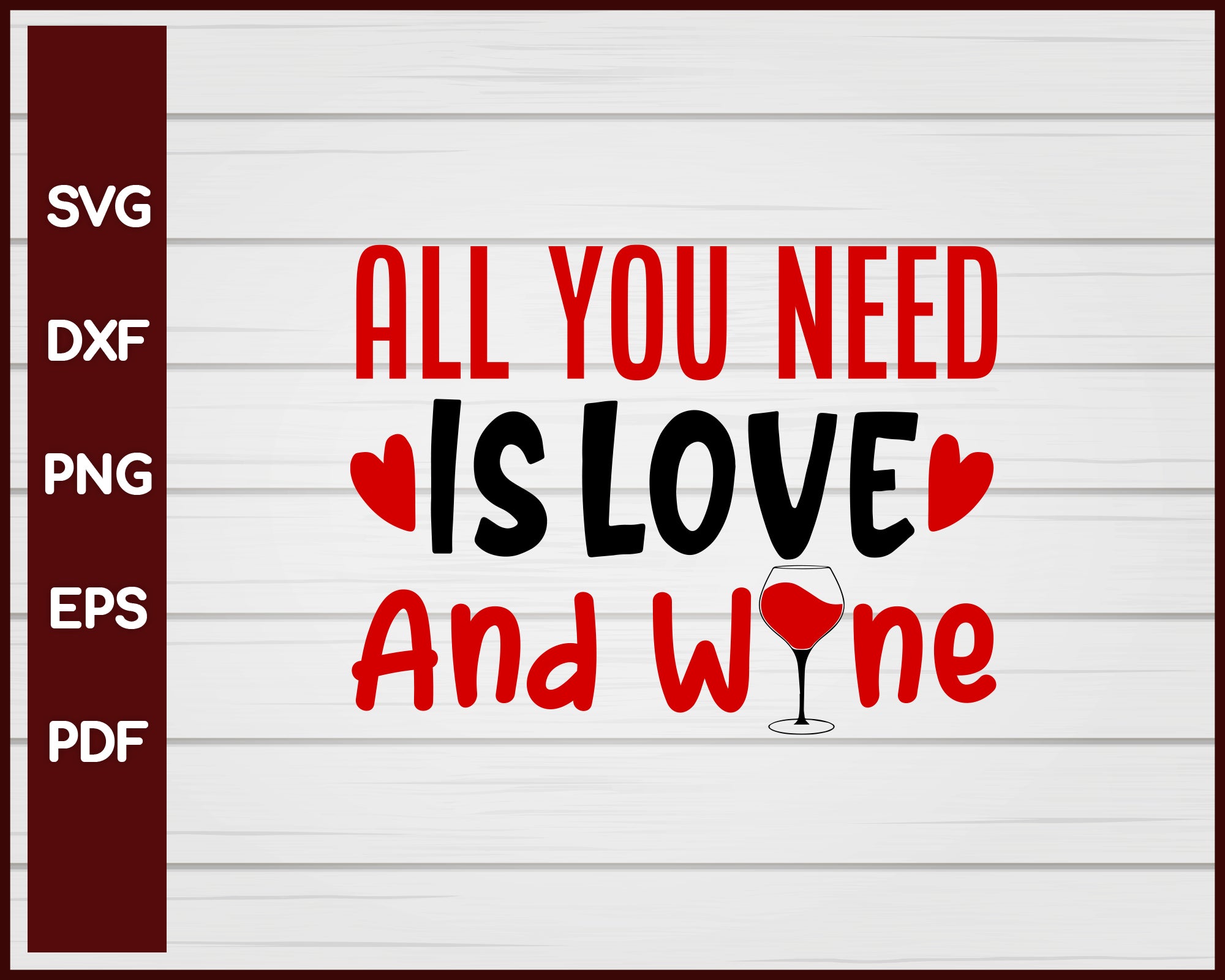 Download All You Need Is Love And Wine Valentine Svg Creativedesignmaker