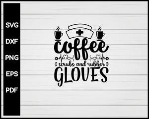 Download Coffee Scrubs And Rubber Gloves Nurse Svg Creativedesignmaker