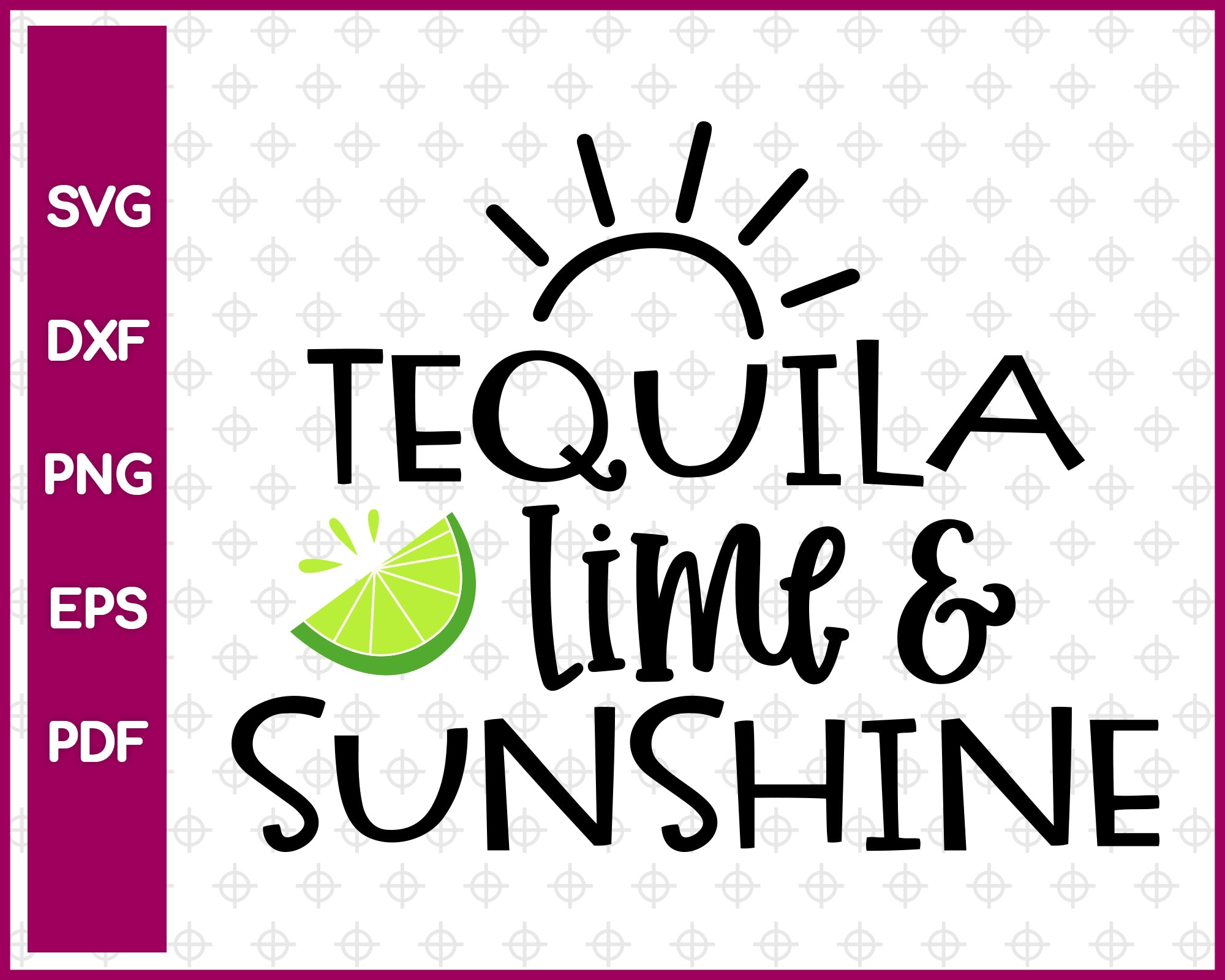 Download Tequila Lime And Sunshine Svg Summer Svg Png Eps Dxf Pdf Creativedesignmaker