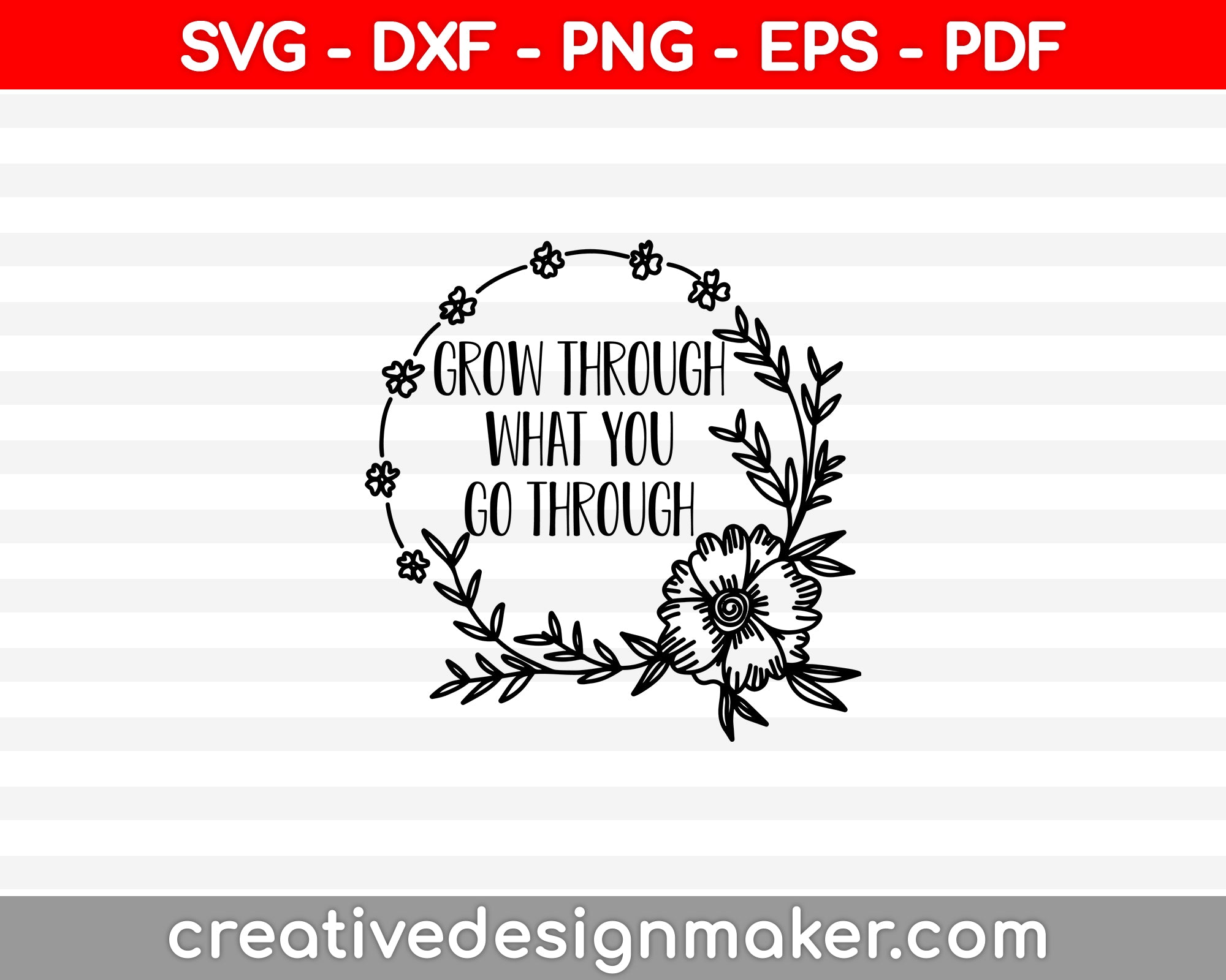 Download Grow Through What You Go Through Svg Png Cutting Printable Files Creativedesignmaker