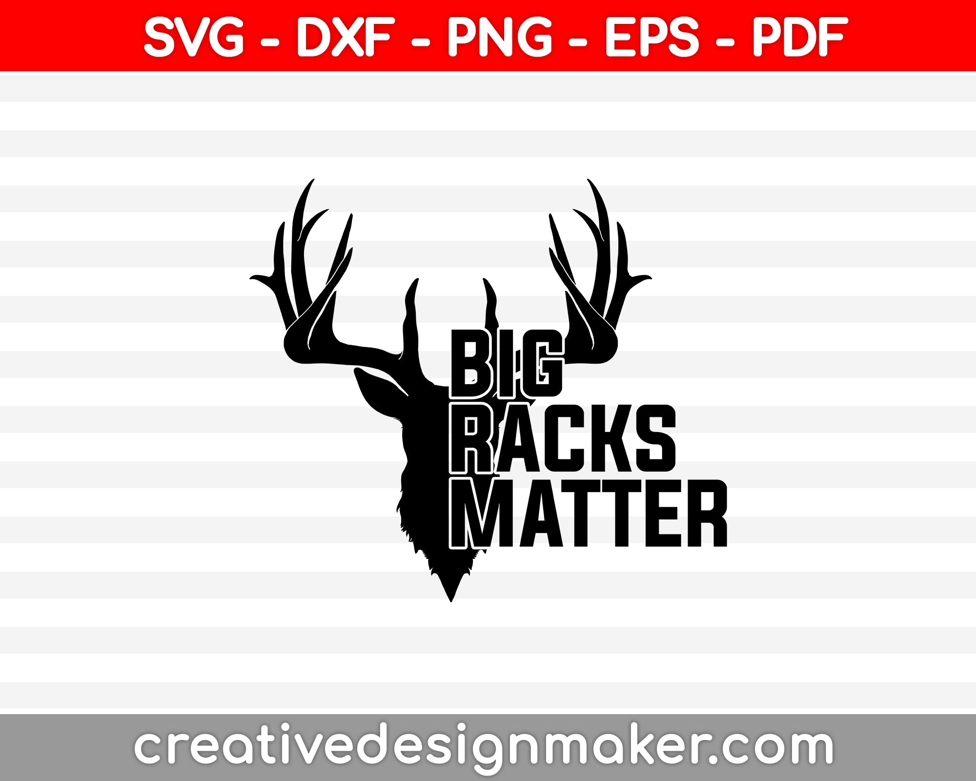 Download Big Racks Matter Funny Deer Buck Hunting Svg Png Cutting Printable Fil Creativedesignmaker