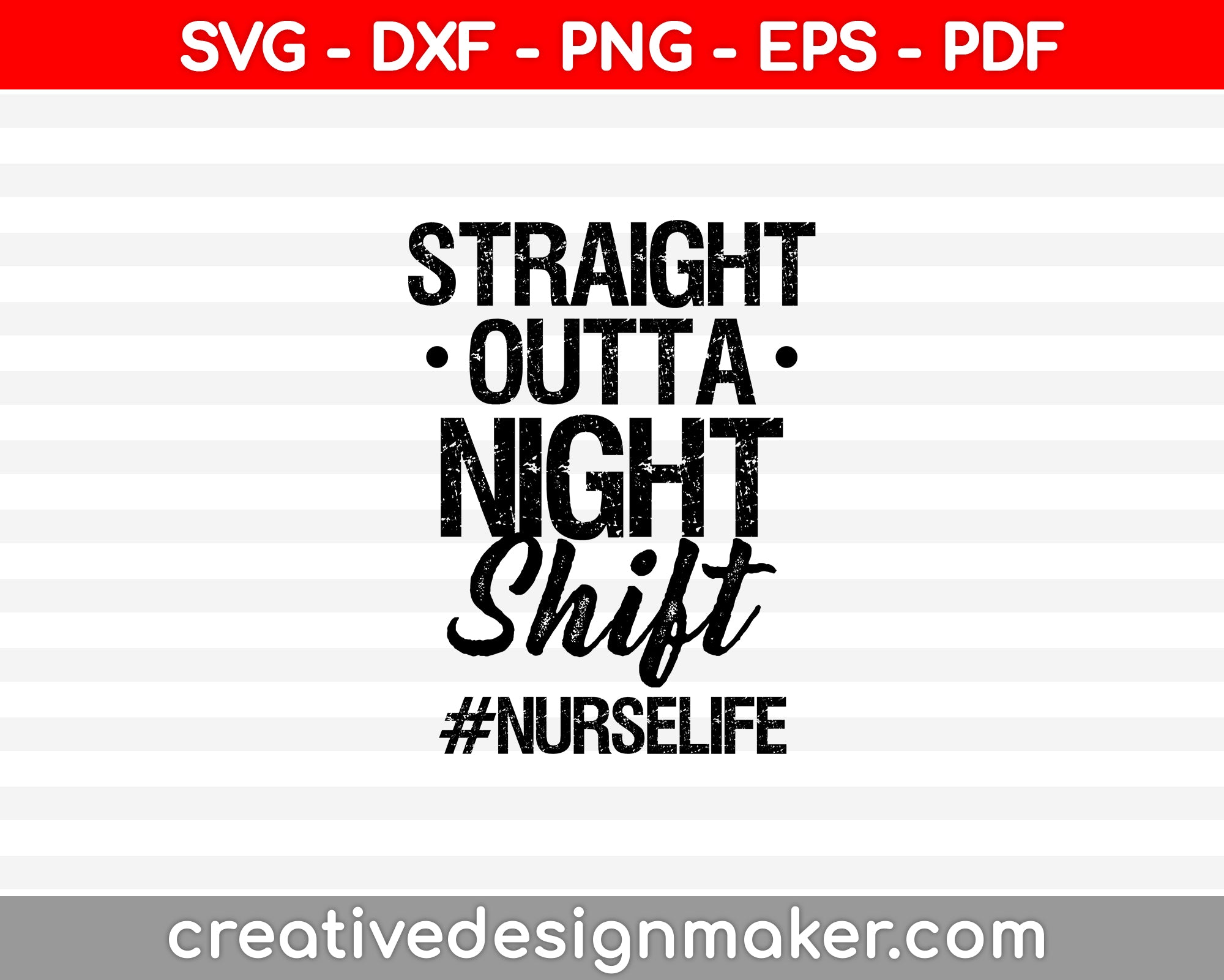 Straight Outta Night Shift Svg Dxf Png Eps Pdf Printable Files ...
