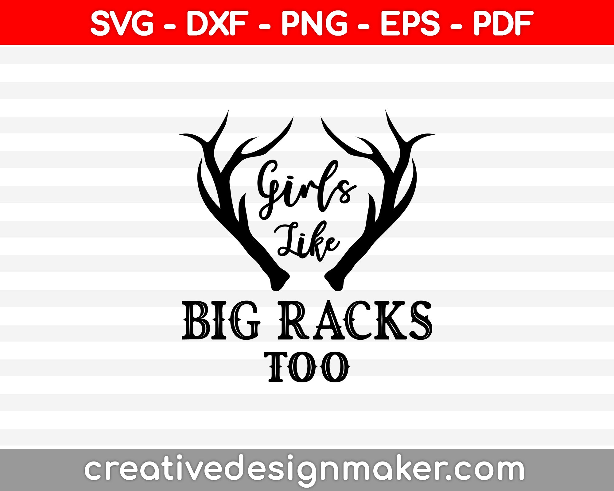 Download Girls Like Big Racks Too Deer Hunting Svg Png Cutting Printable Files Creativedesignmaker