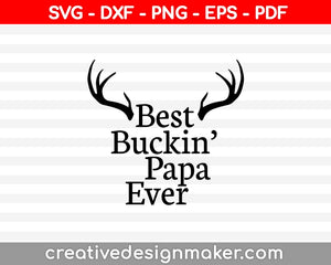 Best Buckin Papa Ever Svg Png Cutting Printable Files Creativedesignmaker