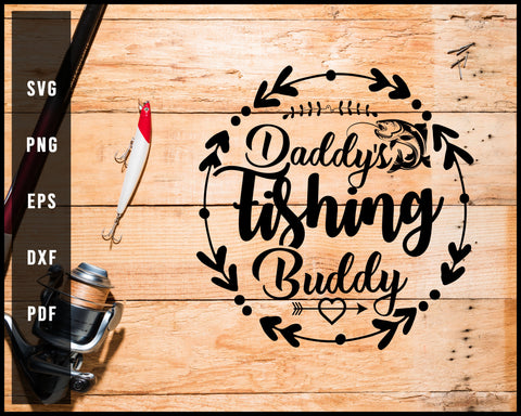 Daddy's Fishing Buddy svg png Silhouette Designs For Cricut And Printa –  Creativedesignmaker