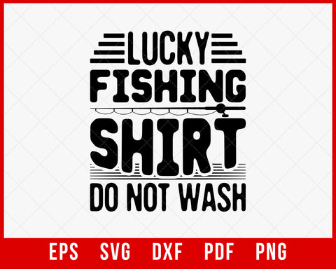 Lucky fishing shirt do not wash - fisherman,boat,fish vector