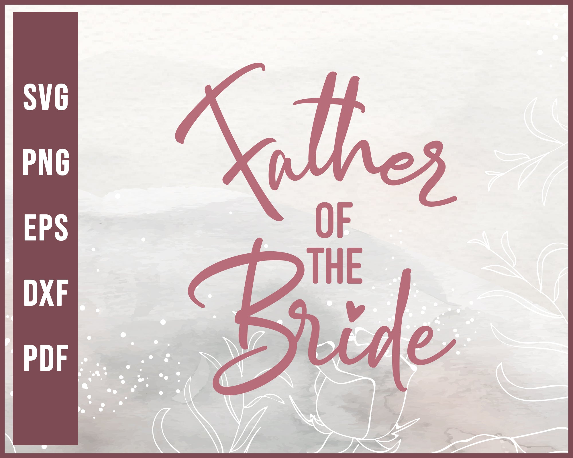 Download Father Of The Bride Wedding Svg Creativedesignmaker