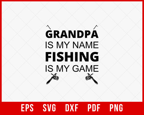 Grandpa Is My Name Fishing T-Shirt Design