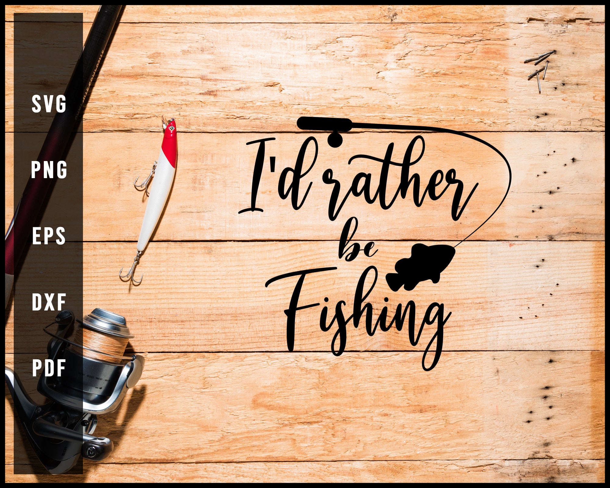Download I D Rather Be Fishing Svg Png Silhouette Designs For Cricut And Printa Creativedesignmaker