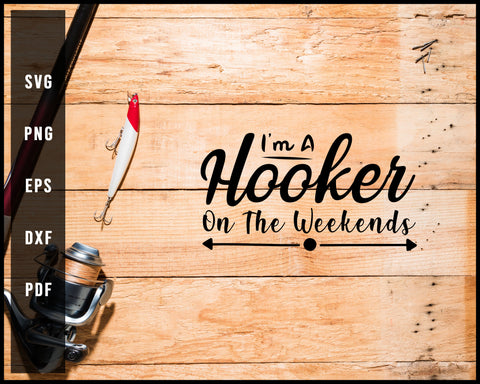 Weekend Hooker svg png Silhouette Designs For Cricut And Printable Fil –  Creativedesignmaker