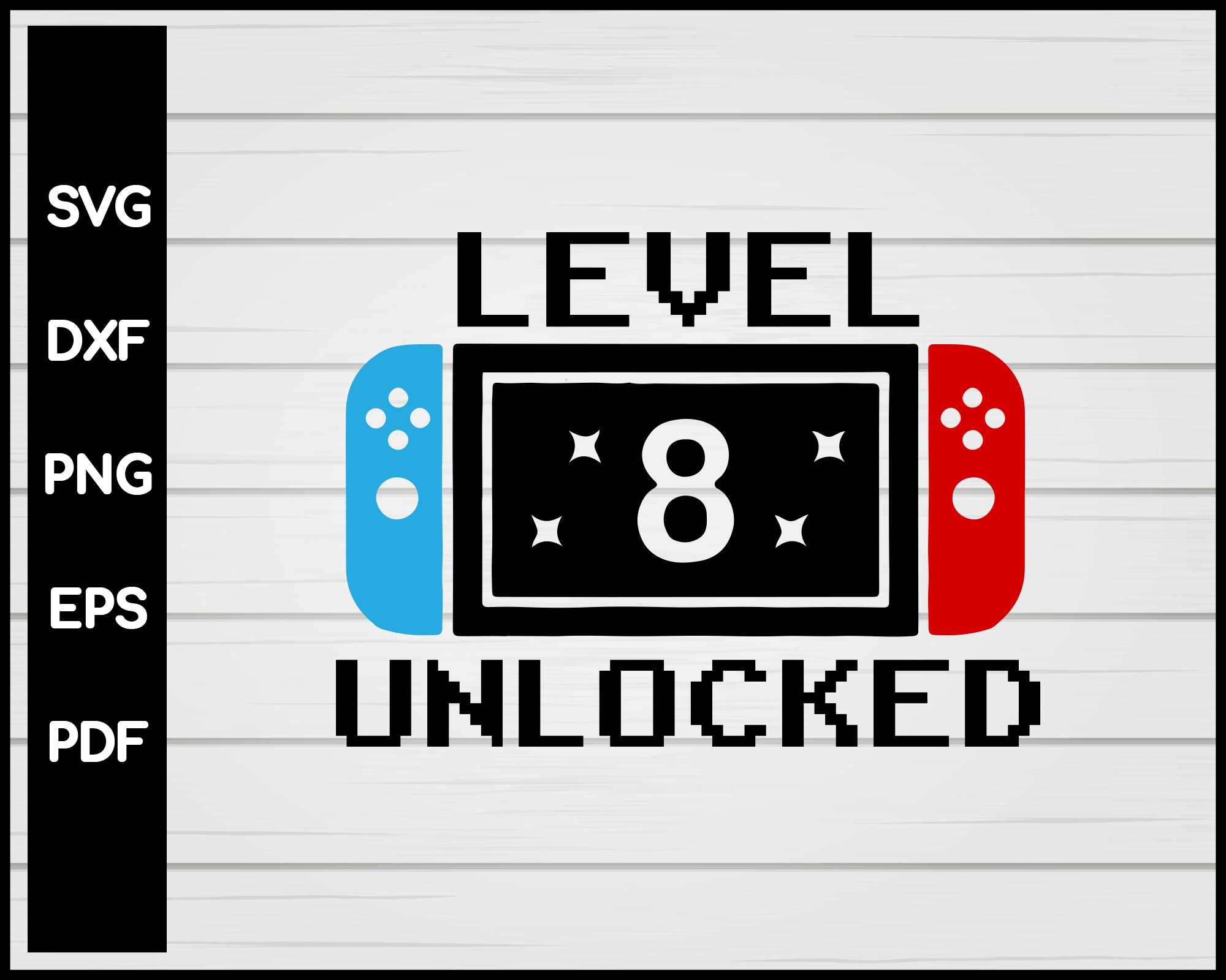Download Level 8 Unlocked Svg 8th Birthday Boy 8 Years Old Gamer Creativedesignmaker