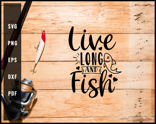 Download Live Long And Fish Fishing Cut File For Cricut Silhouette Svg Creativedesignmaker