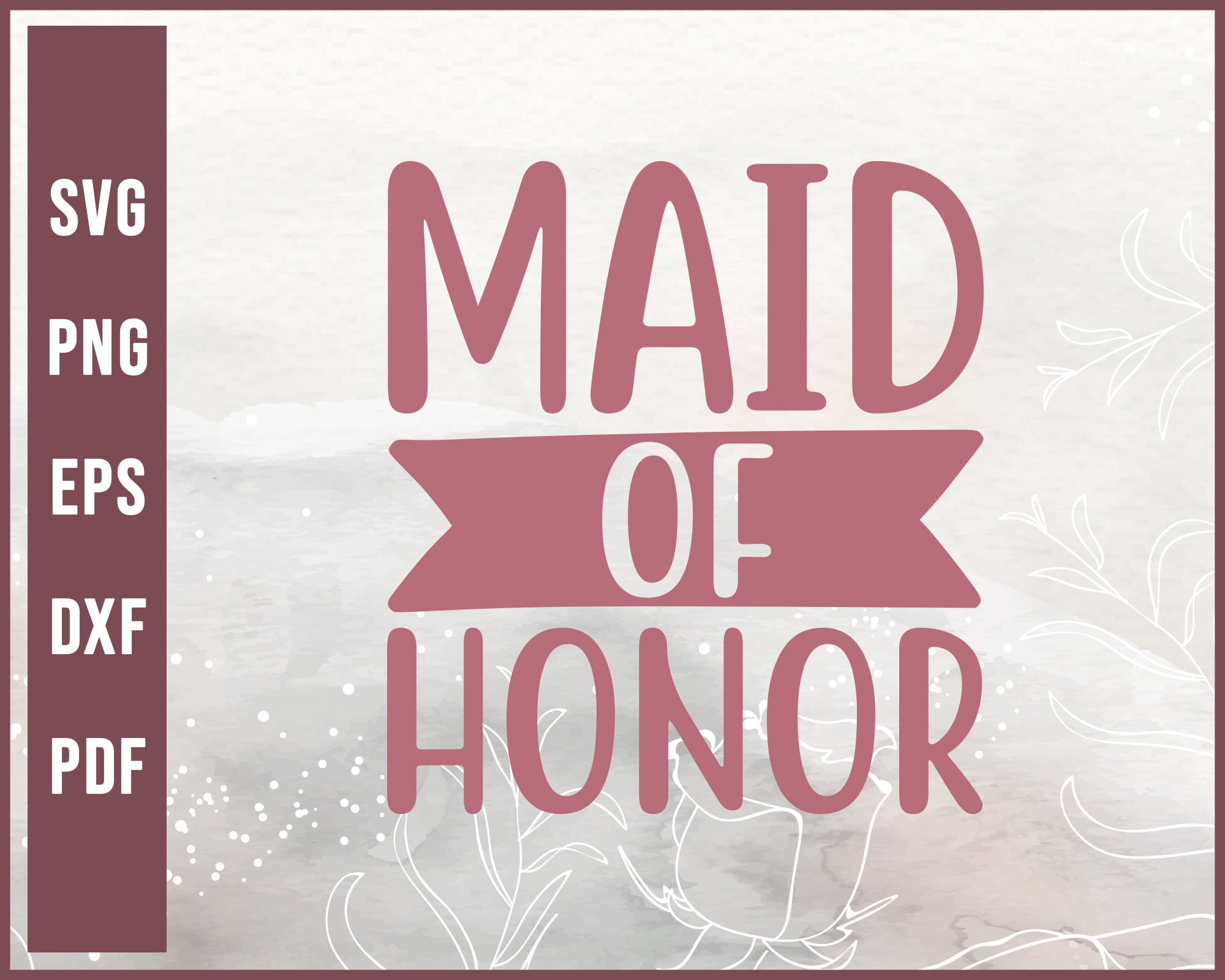 Free Free 105 Wedding Svg Files Maid Of Honor Svg SVG PNG EPS DXF File