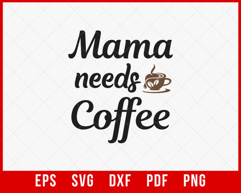 Mama Needs Coffee Embroidery Design