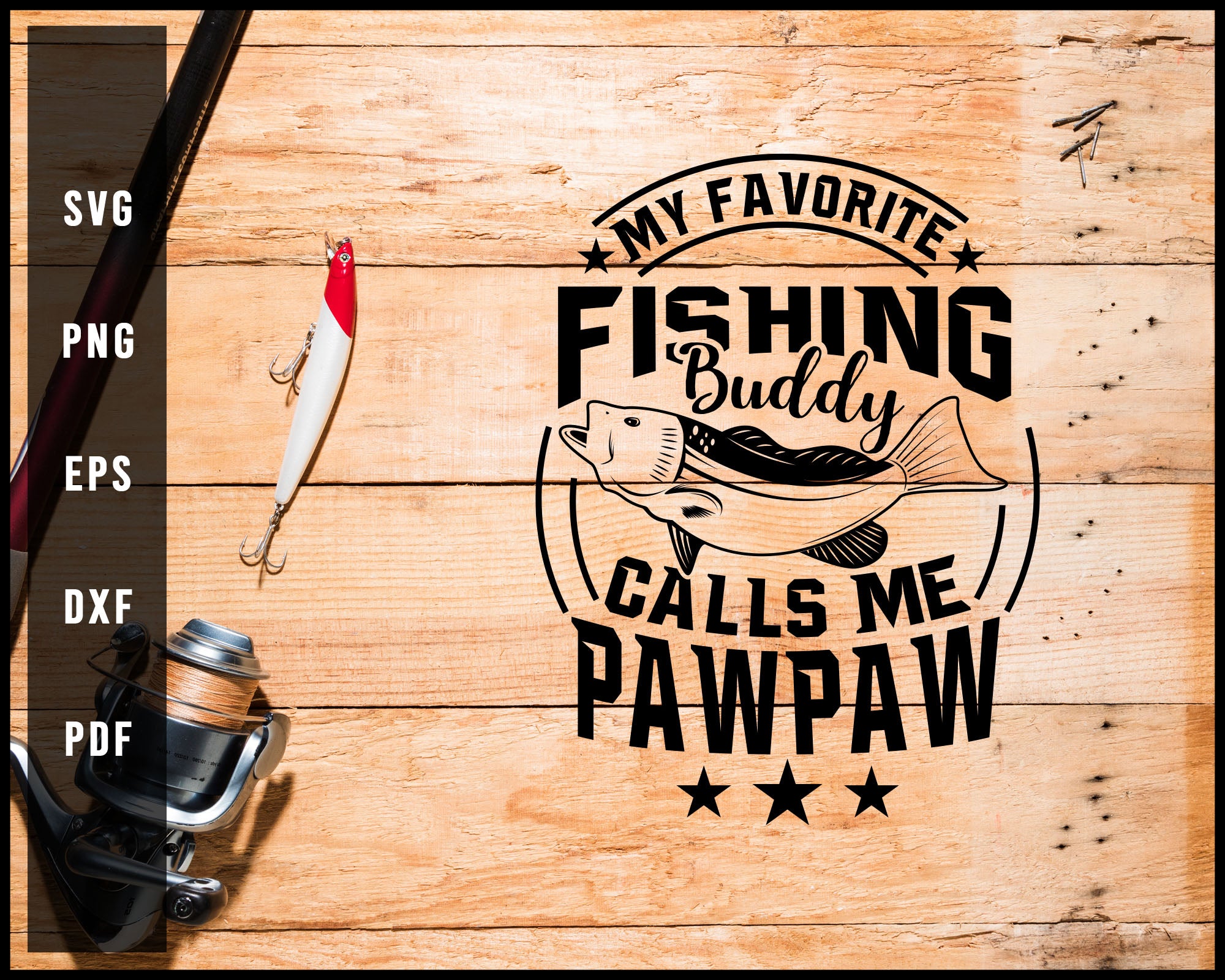 Download My Favorite Fishing Buddy Calls Me Pawpaw Svg Png Silhouette Designs F Creativedesignmaker