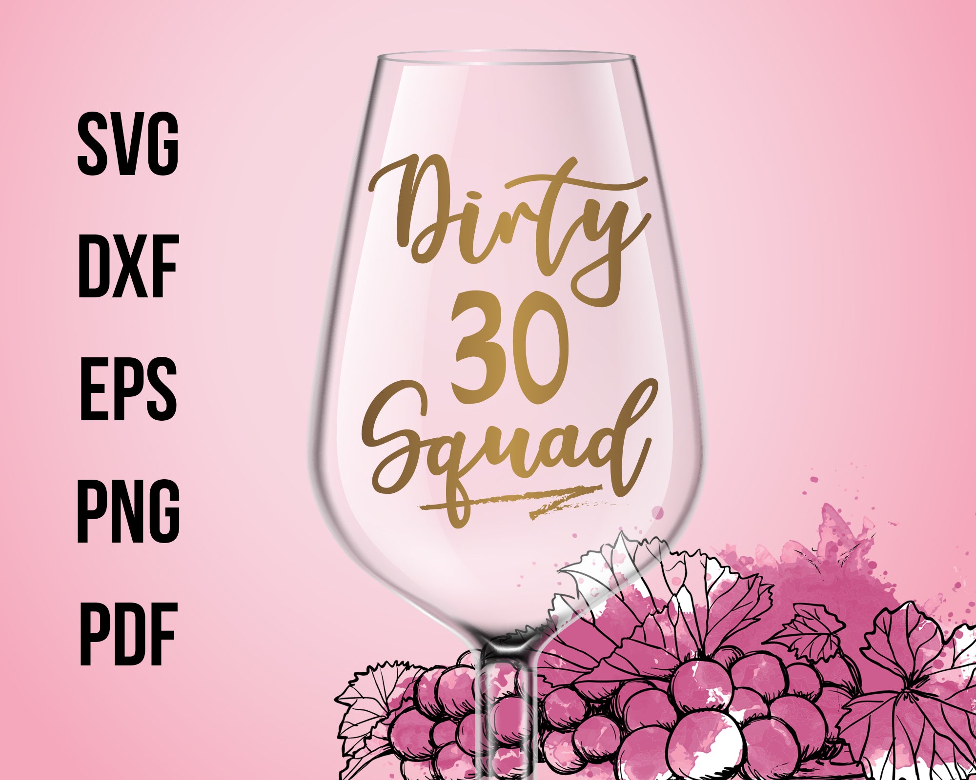 Download Birthday Svg Dirty 30 Squad Wine Glasses Cut File For Cricut Svg Creativedesignmaker