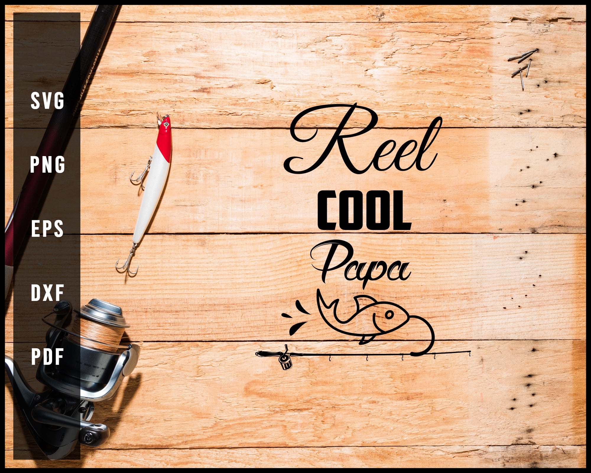 Download Reel Cool Papa Svg Png Silhouette Designs For Cricut And Printable Fil Creativedesignmaker