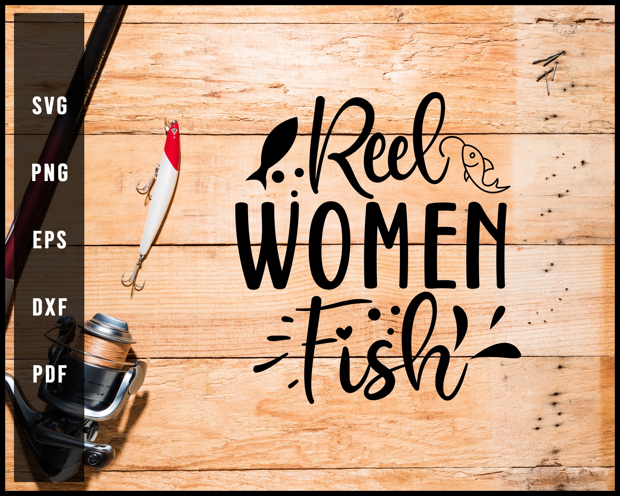 Download Reel Women Fish Fishing Cut File For Cricut Silhouette Svg Creativedesignmaker