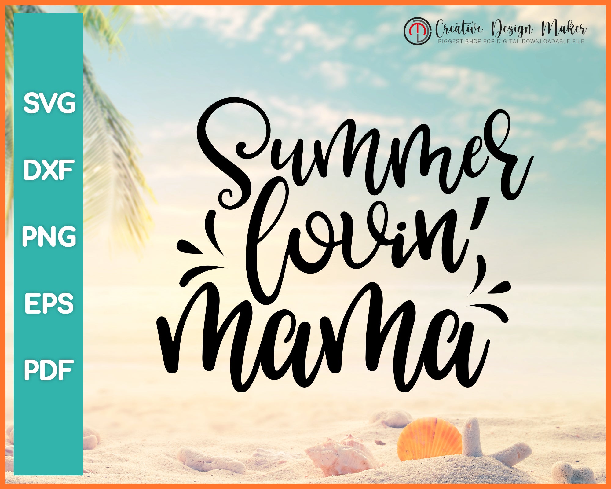 Download Summer Lovin Mama Svg Creativedesignmaker