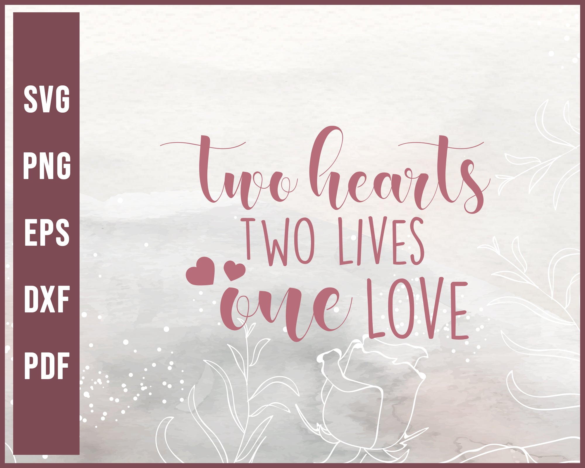 Download Two Hearts Two Lives One Love Wedding Svg Creativedesignmaker